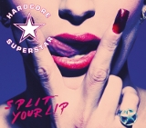 Hardcore_Superstar_Split_Your_Lip