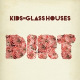 kids_in_glass_houses_-_dirt_artwork.jpg