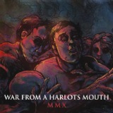 War From A Harlots Mouth - MMX