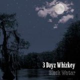 3 Dayz Whizkey - Black Water
