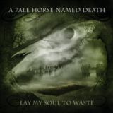 A_Pale_Horse_Named_Death_-_Lay_My_Soul_To_Waste