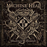 Machine Head - Bloodstone Diamonds
