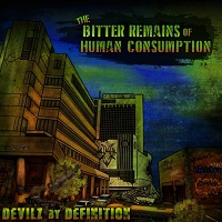 devilzbydefinition thebitterremainsofhumanconsumption