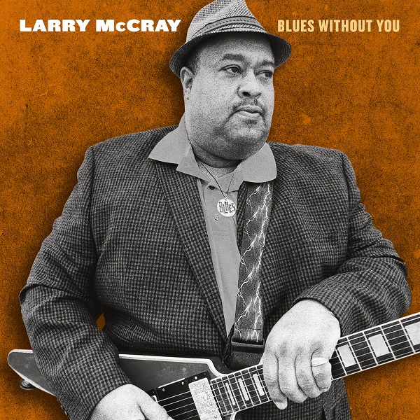 Larry McCray Blues Without You Albumcover 