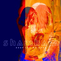 Shambala Dont Let Me Down